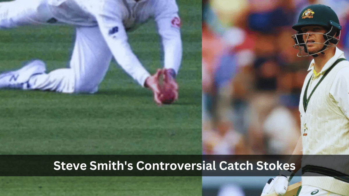 Steve Smith's Controversial Catch Stokes